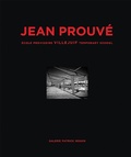 Cover: Jean Prouve: Ecole Provisoire Villejuif Temporary School, 1956 - Galerie Patrick Seguin