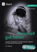 Cover: Kriminell gut h&ouml;ren, Klasse 1/2 - Auer Verlag in der AAP Lehrerwelt GmbH