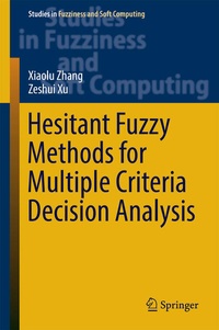 Enlarge image Cover: Hesitant Fuzzy Methods for Multiple Criteria Decision Analysis - Springer