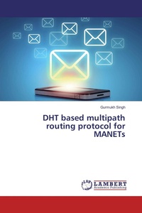 Enlarge image Cover: DHT based multipath routing protocol for MANETs - LAP Lambert Academic Publishing