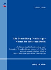 Abbildung von: Die Behandlung fremdartiger Namen im deutschen Recht - Kovac, Dr. Verlag