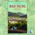 Cover: Bad Ischl - K. u. k. Sehnsuchtsort im Salzkammergut - KRAL