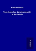 Cover: Vom deutschen Sprachunterricht in der Schule - TP Verone Publishing