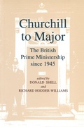 Cover: Churchill to Major: The British Prime Ministership since 1945 - Routledge