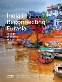 Enlarge image Cover: India in a Reconnecting Eurasia - Centre for Strategic & International Studies,U.S.