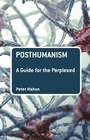 Cover: Posthumanism: A Guide for the Perplexed - Bloomsbury Academic