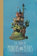 Cover: The House of Months and Years - Simon & Schuster Books for Young Readers