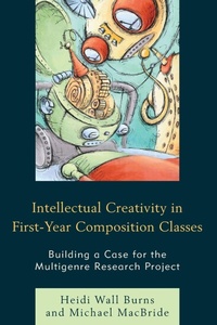 Enlarge image Cover: Intellectual Creativity in First-Year Composition Classes - Rowman & Littlefield Publishers