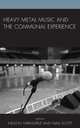 Cover: Heavy Metal Music and the Communal Experience - Lexington Books
