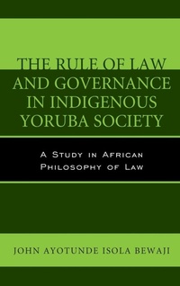 Enlarge image Cover: The Rule of Law and Governance in Indigenous Yoruba Society - Lexington Books