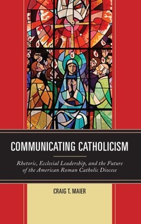 Enlarge image Cover: Communicating Catholicism - Fairleigh Dickinson University Press