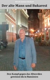 Abbildung von: Der alte Mann und Bukarest - Books on Demand