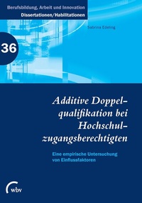 Abbildung von: Additive Doppelqualifikation bei Hochschulzugangsberechtigten - wbv Media