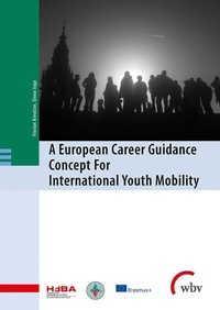 Abbildung von: A European Career Guidance Concept For International Youth Mobility - wbv Media