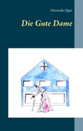Cover: Die Gute Dame - BoD - Books on Demand