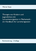 Cover: Therapie von Kindern und Jugendlichen mit Lernschwierigkeiten in Mathematik - ein Handbuch f&uuml;r Lerntherapeuten - BoD - Books on Demand