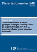 Cover: Die Idealstaatsmodelle in Platons 'Nomoi' und Xenophons 'Kyrup&auml;die', 'Hieron', 'Die Verfassung der Spartaner' und 'Die Verfassung der Athener', sowie die politischen Systeme Spartas und Athens im Verg - readbox publishing