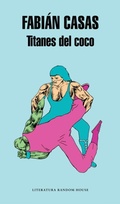 Cover: Titanes del coco - LITERATURA RANDOM HOUSE