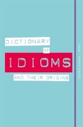 Cover: Dictionary of Idioms and Their Origins - Kyle Books