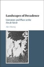 Cover: Landscapes of Decadence - Cambridge University Press