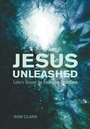 Cover: Jesus Unleashed - Wipf & Stock Publishers