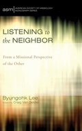 Cover: Listening to the Neighbor - Wipf & Stock Publishers