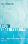 Cover: Truth That Never Dies - Wipf & Stock Publishers