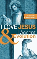 Cover: I Love Jesus & I Accept Evolution - Wipf & Stock Publishers