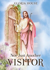 Enlarge image Cover: Not Just Another Visitor - Xulon Press
