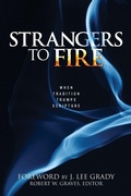 Cover: Strangers to Fire: When Tradition Trumps Scripture - Harrison House
