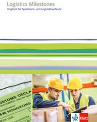 Abbildung von: Logistics Milestones. Englisch für Speditions- und Logistikkaufleute - Klett