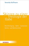 Cover: Skizzen zu einer Theologie der Gabe - Verlag Herder