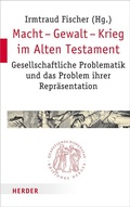 Cover: Macht - Gewalt - Krieg im Alten Testament - Verlag Herder