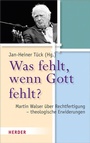 Bild: Was fehlt, wenn Gott fehlt? - Verlag Herder