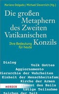 Cover: Die gro&szlig;en Metaphern des Zweiten Vatikanischen Konzils - Verlag Herder
