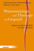 Cover: Ph&auml;nomenologie und Theologie im Gespr&auml;ch - Verlag Herder
