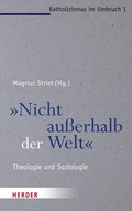 Cover: "Nicht au&szlig;erhalb der Welt" - Verlag Herder