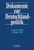 Cover: Dokumente zur Deutschlandpolitik. Reihe VI: 21. Oktober 1969 bis 1. Oktober 1982 / 1. Januar 1981 bis 1. Oktober 1982 - De Gruyter