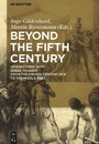 Cover: Beyond the Fifth Century - De Gruyter