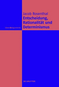 Enlarge image Cover: Entscheidung, Rationalität und Determinismus - De Gruyter