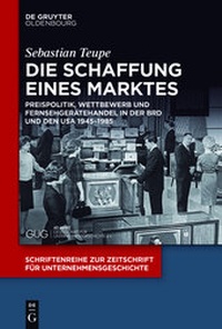 Enlarge image Cover: Die Schaffung eines Marktes - De Gruyter Oldenbourg