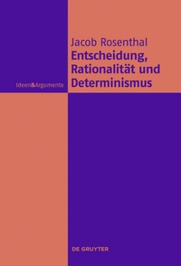 Enlarge image Cover: Entscheidung, Rationalität und Determinismus - De Gruyter