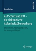 Cover: Auf Schritt und Tritt - die elektronische Aufenthalts&uuml;berwachung - Springer