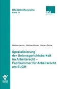 Cover: Spezialisierung der Unionsgerichtsbarkeit im Arbeitsrecht - Fachkammer f&uuml;r Arbeitsrecht am EuGH - Bund-Verlag