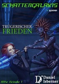 Cover: Schattengalaxis - Tr&uuml;gerischer Frieden - BookRix