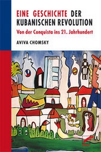 Abbildung von: Eine Geschichte der Kubanischen Revolution - Unrast Verlag
