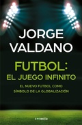 Cover: Futbol El juego infinito: El nuevo futbol como simbolo de la globalizacion / Football Infinite Game: The New Football as a Symbol of Globalization - Conecta