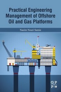 Abbildung von: Practical Engineering Management of Offshore Oil and Gas Platforms - Gulf Professional Publishing