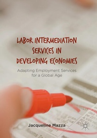 Enlarge image Cover: Labor Intermediation Services in Developing Economies - Palgrave MacMillan