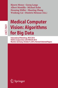 Enlarge image Cover: Medical Computer Vision: Algorithms for Big Data - Springer